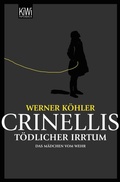 Cover: Crinellis t&ouml;dlicher Irrtum - Kiepenheuer & Witsch