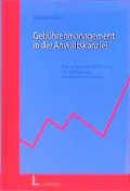 Cover: Geb&uuml;hrenmanagement in der Anwaltskanzlei - Luchterhand