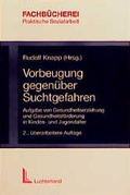 Cover: Vorbeugung gegen&uuml;ber Suchtgefahren - Luchterhand
