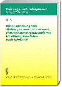 Abbildung von: Die Bilanzierung von Aktienoptionen und anderen unternehmenswertorientierten Entlohnungsmodellen nach US-GAAP - NWB