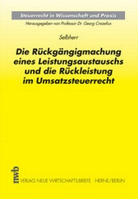 Abbildung von: Die Rückgängigmachung eines Leistungsaustauschs und die Rückleistung im Umsatzsteuerrecht - NWB