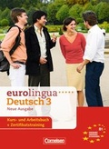 Cover: eurolingua. Deutsch als Fremdsprache - Neue Ausgabe / B1: Gesamtband 3 - Kurs- und Arbeitsbuch - Cornelsen Verlag
