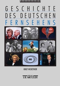 Abbildung von: Geschichte des deutschen Fernsehens - J.B. Metzler