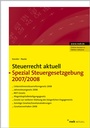 Cover: NWB Steuerrecht aktuell. Hintergründe - Praxishinweise - Gestaltungen / Steuerrecht aktuell Spezial Steuergesetzgebung 2007/2008 - NWB