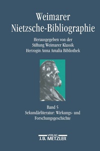 Abbildung von: Weimarer Nietzsche-Bibliographie in 5 Bänden - J.B. Metzler