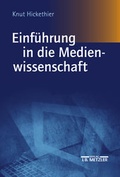Cover: Einf&uuml;hrung in die Medienwissenschaft - J.B. Metzler