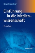 Cover: Einf&uuml;hrung in die Medienwissenschaft - J.B. Metzler