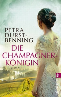 Abbildung von: Die Champagnerkönigin - Ullstein