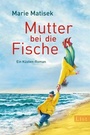 Cover: Mutter bei die Fische - Ullstein