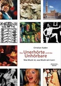 Cover: Das Unerh&ouml;rte und das Unh&ouml;rbare - J.B. Metzler