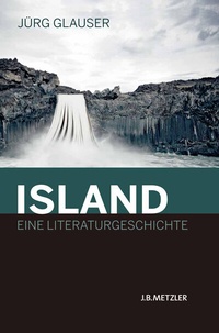 Abbildung von: Island - Eine Literaturgeschichte - J.B. Metzler