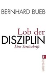 Cover: Lob der Disziplin - Ullstein
