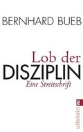 Cover: Lob der Disziplin - Ullstein