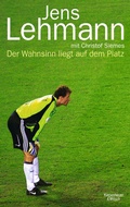 Cover: Der Wahnsinn liegt auf dem Platz - Kiepenheuer & Witsch