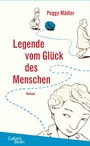 Cover: Legende vom Glück des Menschen - Kiepenheuer & Witsch