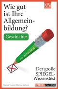 Cover: Wie gut ist Ihre Allgemeinbildung? Geschichte - Kiepenheuer & Witsch