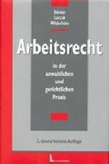 Cover: Arbeitsrecht in der anwaltlichen und gerichtlichen Praxis - Luchterhand