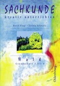 Cover: Sachkunde - kreativ unterrichten: Wald - Oldenbourg Wissenschaftsverlag