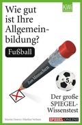 Cover: Wie gut ist Ihre Allgemeinbildung? Fu&szlig;ball - Kiepenheuer & Witsch