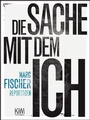 Cover: Die Sache mit dem Ich - Kiepenheuer & Witsch