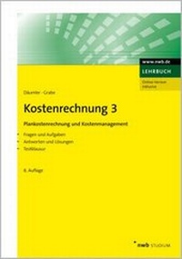 Abbildung von: Kostenrechnung 3 - Plankostenrechnung und Kostenmanagement - NWB