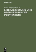Cover: Liberalisierung und Regulierung der Postm&auml;rkte - De Gruyter Oldenbourg
