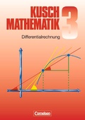 Cover: Kusch: Mathematik - Bisherige Ausgabe - Band 3 - Cornelsen Verlag