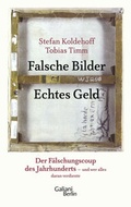 Cover: Falsche Bilder - Echtes Geld - Galiani Berlin