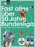 Cover: Fast alles &uuml;ber 50 Jahre Bundesliga - Kiepenheuer & Witsch