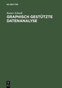 Cover: Graphisch gestützte Datenanalyse - De Gruyter Oldenbourg