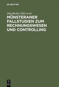 Cover: M&uuml;nsteraner Fallstudien zum Rechnungswesen und Controlling - De Gruyter Oldenbourg