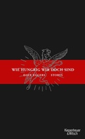 Cover: Wie hungrig wir doch sind - Kiepenheuer & Witsch