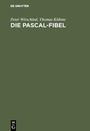 Cover: Die PASCAL-Fibel - De Gruyter Oldenbourg