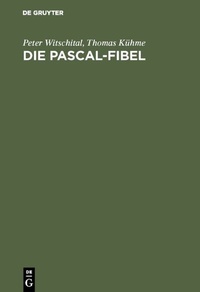 Abbildung von: Die PASCAL-Fibel - De Gruyter Oldenbourg