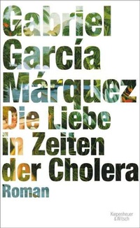 Abbildung von: Die Liebe in Zeiten der Cholera - Kiepenheuer & Witsch
