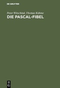 Cover: Die PASCAL-Fibel - De Gruyter Oldenbourg