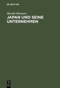 Abbildung von: Japan und seine Unternehmen - De Gruyter Oldenbourg
