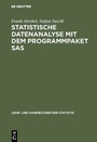 Cover: Statistische Datenanalyse mit dem Programmpaket SAS - De Gruyter Oldenbourg