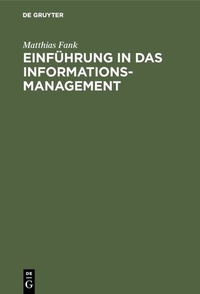 Enlarge image Cover: Einführung in das Informationsmanagement - De Gruyter Oldenbourg