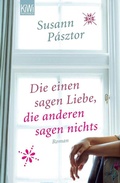 Cover: Die einen sagen Liebe, die anderen sagen nichts - Kiepenheuer & Witsch