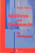 Cover: Geb&uuml;hren- und Kostenrecht im Arbeitsrecht - Luchterhand