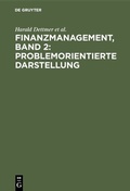 Abbildung von: Finanzmanagement, Band 2: Problemorientierte Darstellung - De Gruyter Oldenbourg