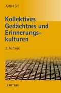 Cover: Kollektives Ged&auml;chtnis und Erinnerungskulturen - J.B. Metzler