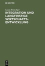 Cover: Integration und langfristige Wirtschaftsentwicklung - De Gruyter Oldenbourg