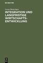 Cover: Integration und langfristige Wirtschaftsentwicklung - De Gruyter Oldenbourg