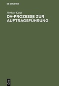 Cover: DV-Prozesse zur Auftragsf&uuml;hrung - De Gruyter Oldenbourg