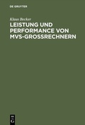 Cover: Leistung und Performance von MVS-Gro&szlig;rechnern - De Gruyter Oldenbourg