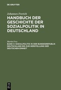 Abbildung von: Sozialpolitik in der Bundesrepublik Deutschland bis zur Herstellung der Deutschen Einheit - De Gruyter Oldenbourg