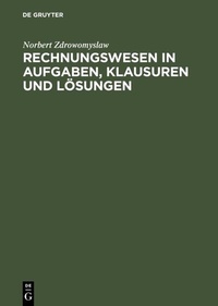 Abbildung von: Rechnungswesen in Aufgaben, Klausuren und Lösungen - De Gruyter Oldenbourg