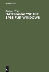 Abbildung von: Datenanalyse mit SPSS für Windows - De Gruyter Oldenbourg